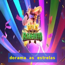 dorama as estrelas nao sao tao brilhantes quanto voce